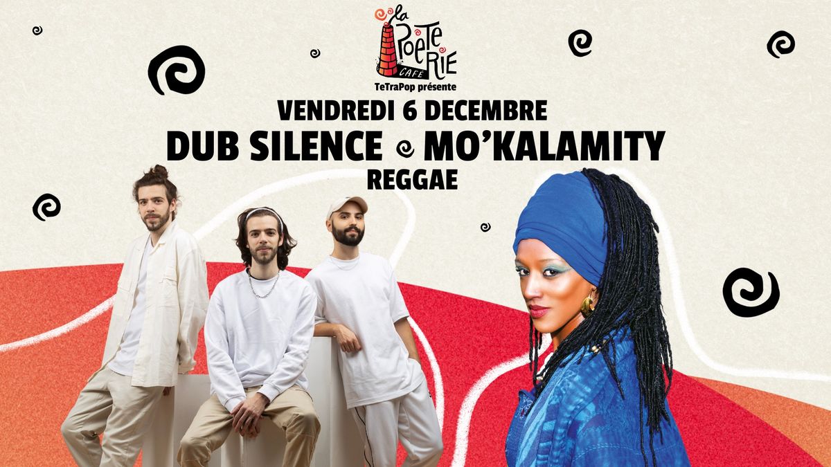 Dub Silence + Mo'Kalamity \u2022 Le Caf\u00e9 de La Po\u00e8terie [Concert Reggae]