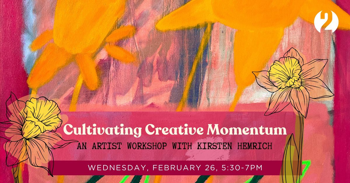 Artist workshop: Cultivating Creative Momentum with Kirsten Hemrich