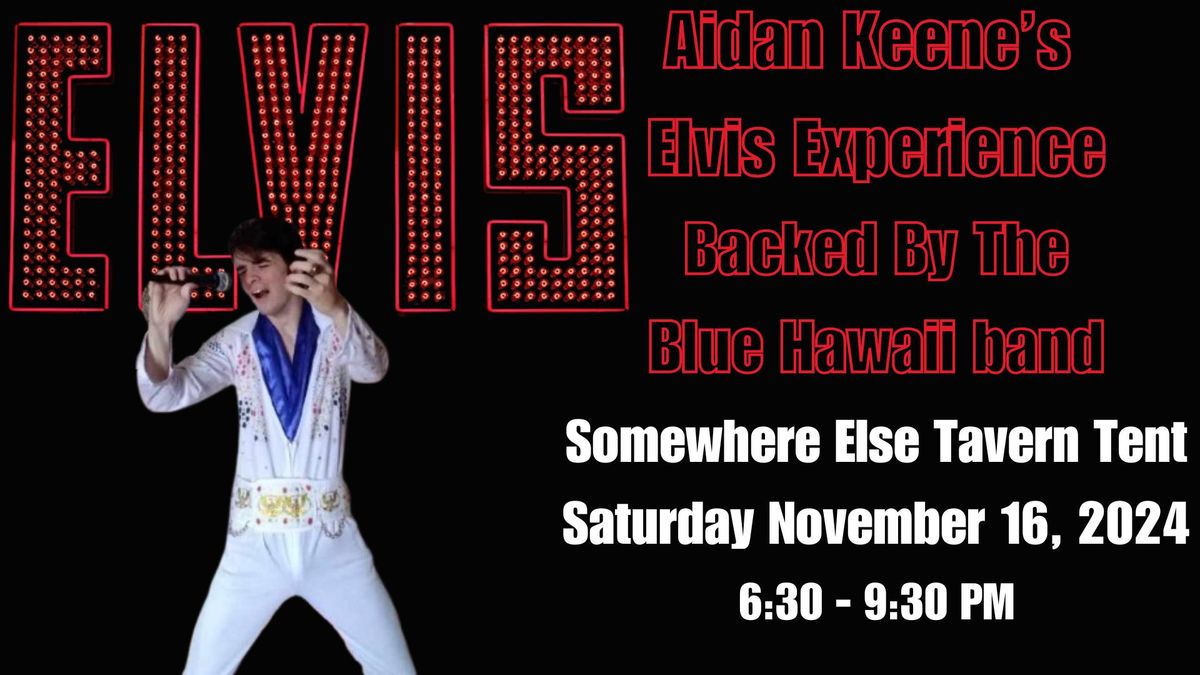 Aidan Keene's Elvis Experience: Backed by The Blue Hawaii Band