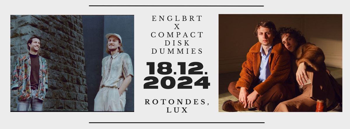 ENGLBRT X COMPACT DISK DUMMIES | 18.12.2024 | ROTONDES (LUX)