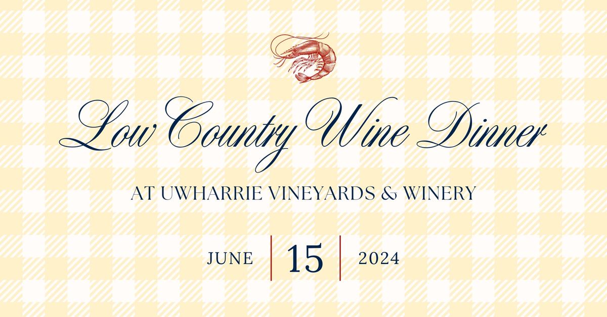 Low Country Wine Dinner @ Uwharrie Vineyards