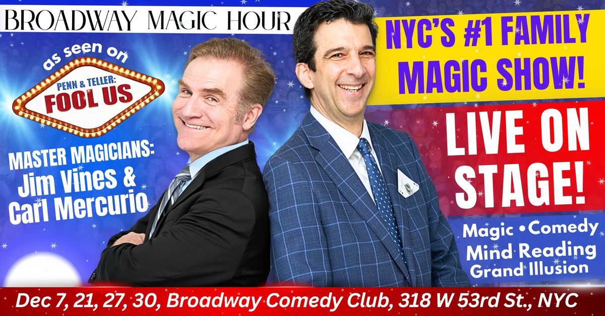 FAMILY MAGIC SHOW: The Broadway Magic Hour with Jim Vines & Carl Mercurio