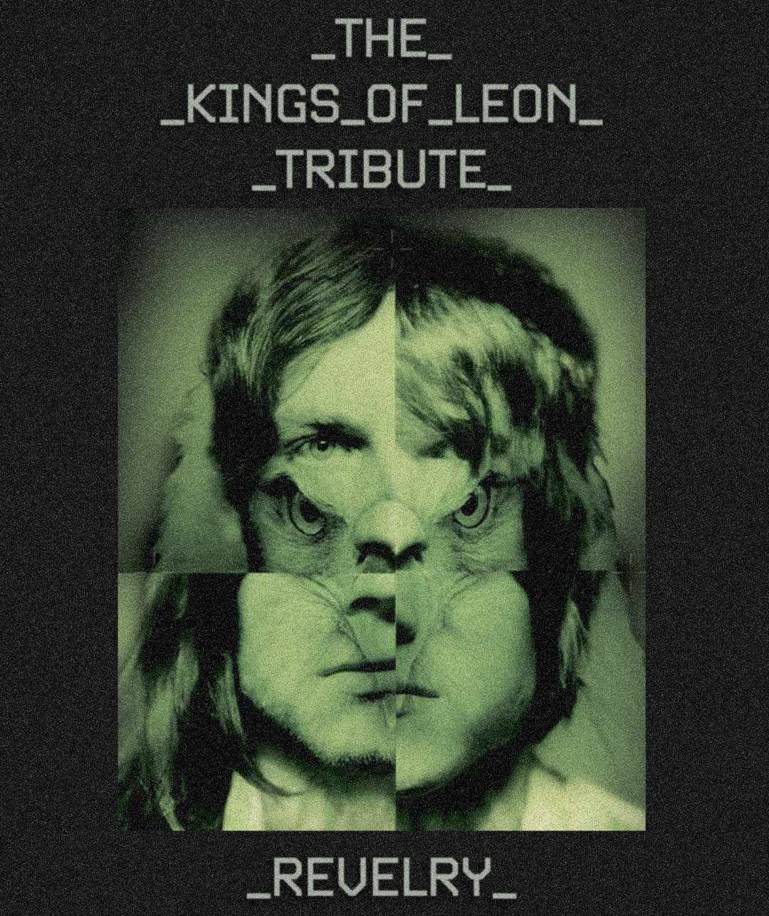 Revelry The Kings Of Leon Tribute plus support from Lyford