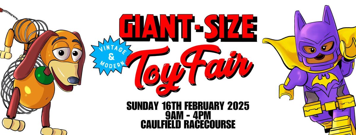 Giant Size Vintage and Modern Toy Fair - 16 Feb 2025