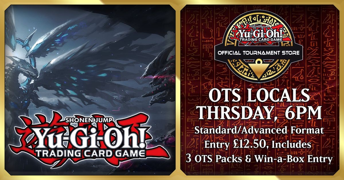 Loughborough Locals, Yu-Gi-Oh OTS - Standard\/Advanced