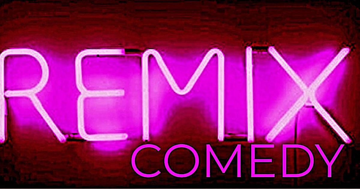 Remix Comedy!