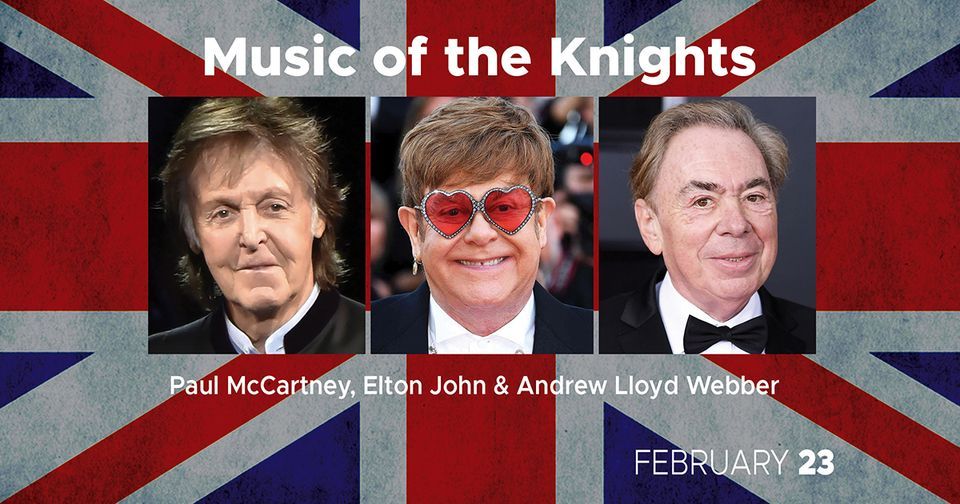 Music of the Knights: Paul McCartney, Elton John & Andrew Lloyd Webber - Matinee