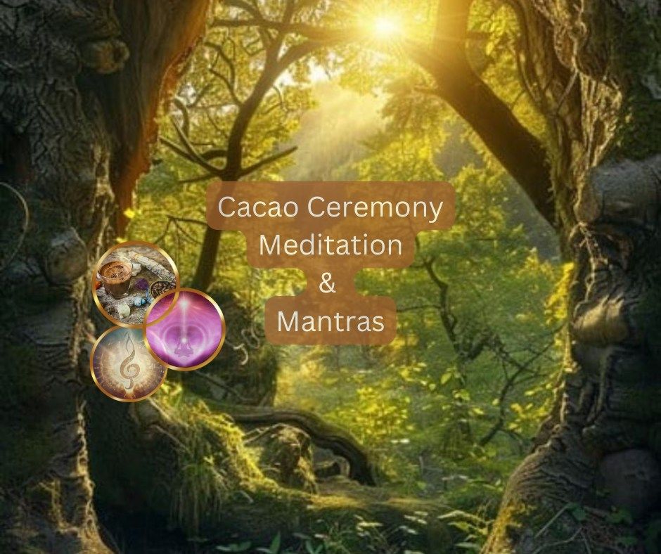 Cacao Ceremony, Heart Activation Meditation and Mantra Night