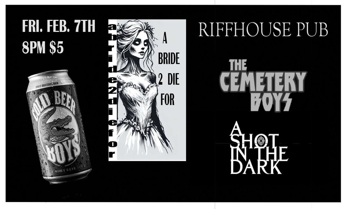 CEMETERY BOYS\/A SHOT IN THE DARK\/ A BRIDE TO DIE FOR\/THE COLD BEER BOYS