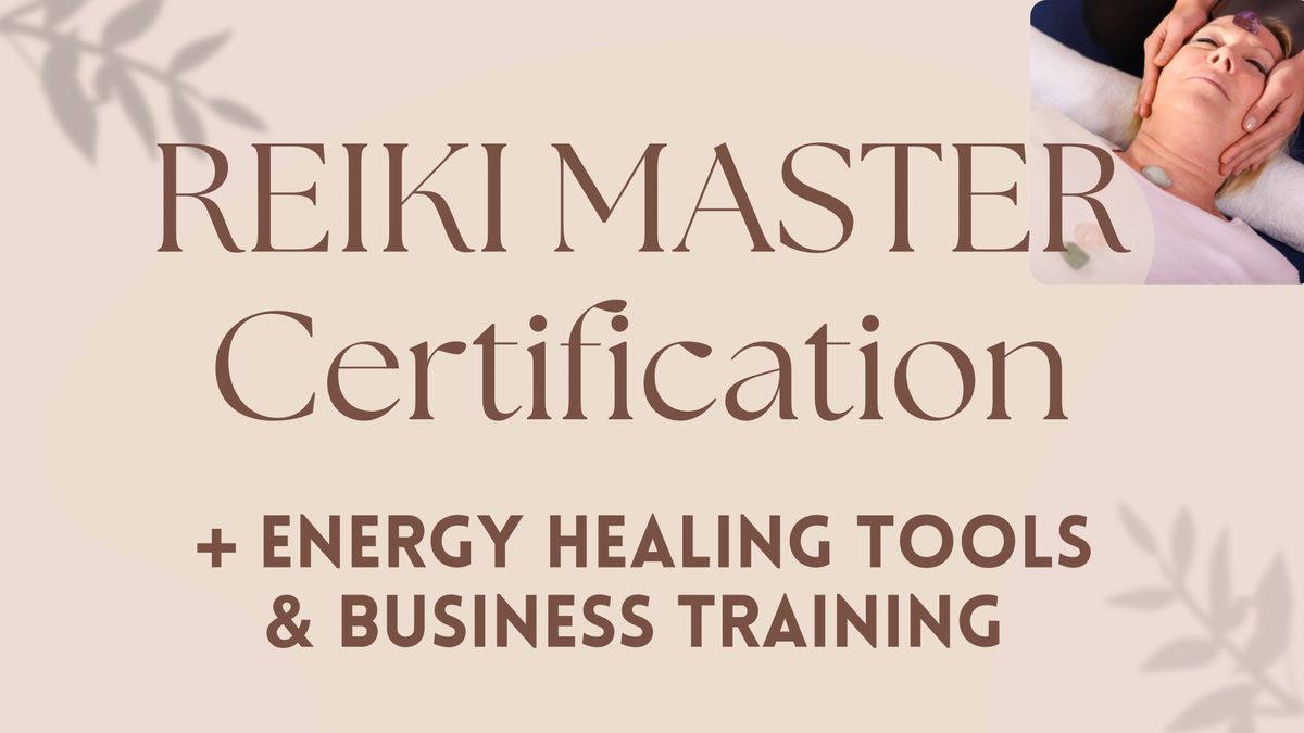 Reiki Master Certification + Energy Healing Tools and Business Training