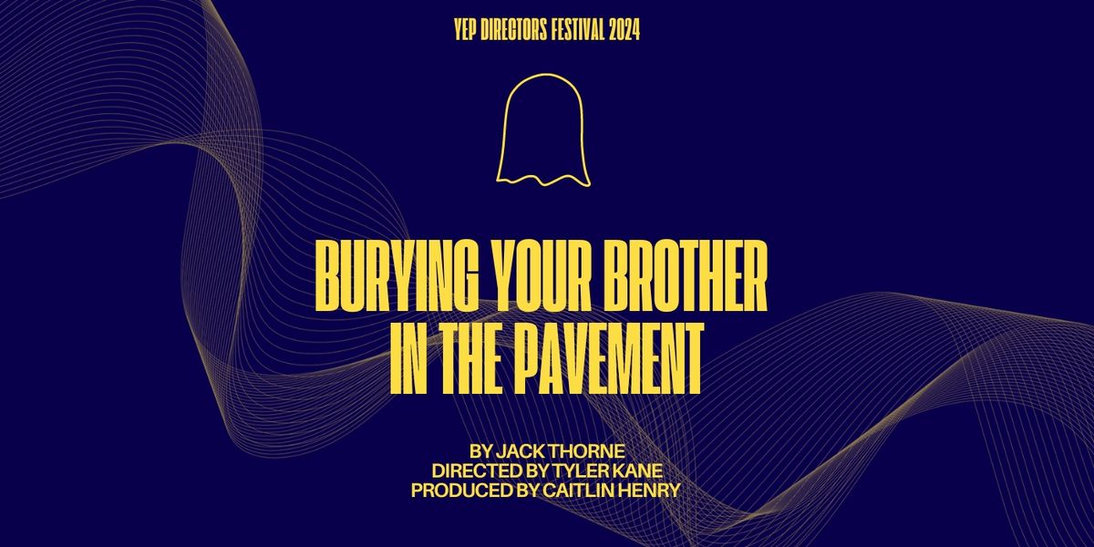 YEP Directors Festival 2024: Burying Your Brother in the Pavement