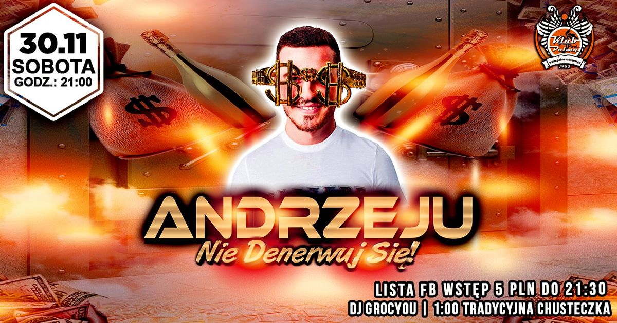 Andrzeju, Nie Denerwuj Si\u0119!\/\/Lista FB Wst\u0119p 5 PLN!