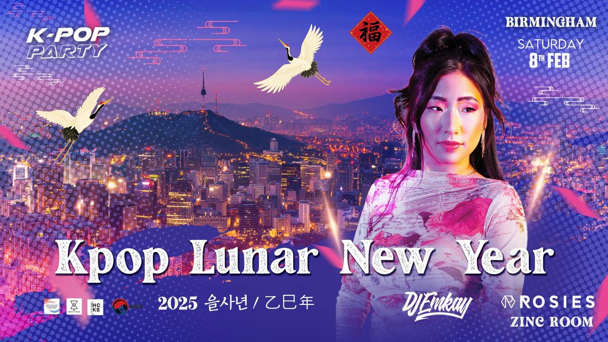 Birmingham KPOP LUNAR NEW YEAR with DJ EMKAY | Friday 8th November