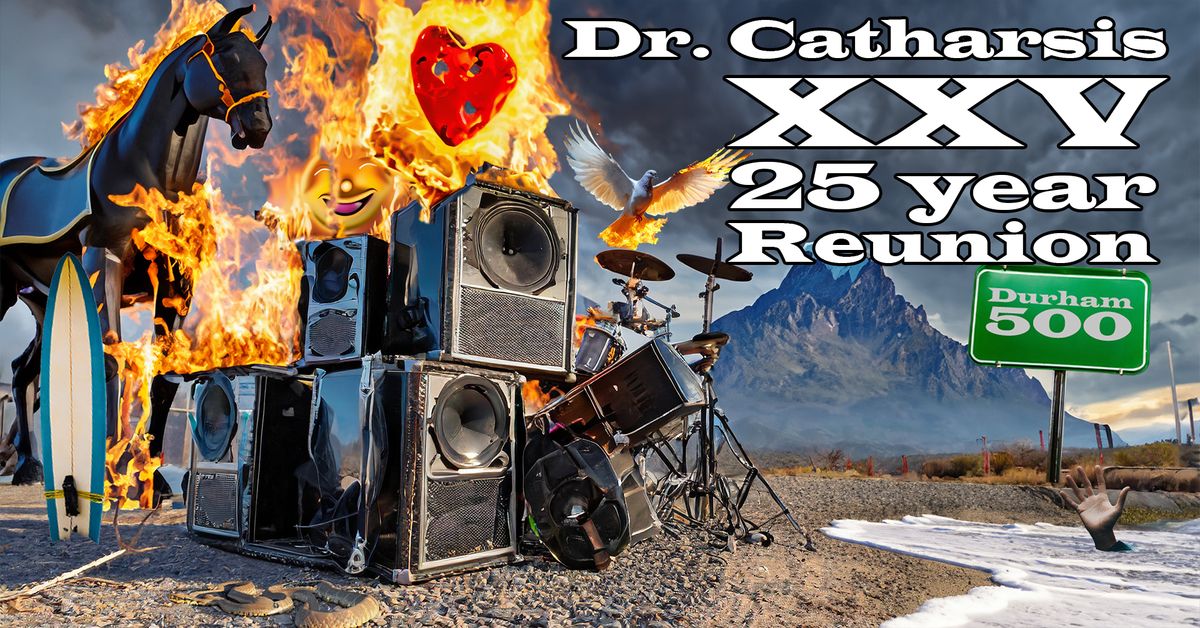 Dr. Catharsis XXV - 25 Year Reunion