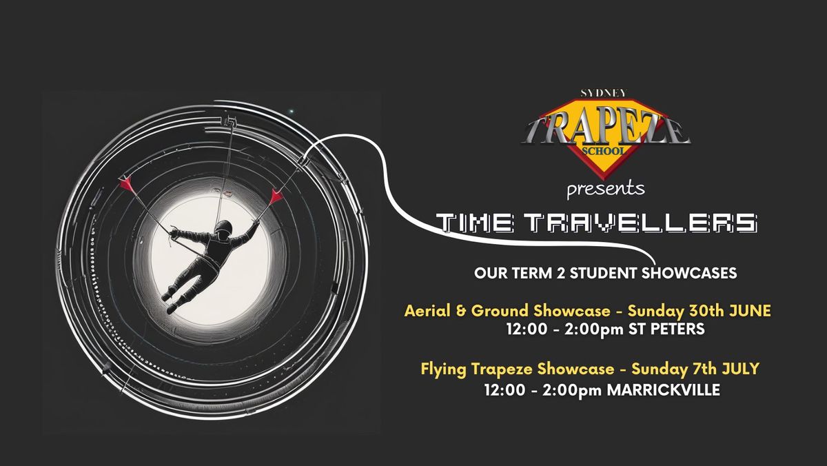 Time Travellers - Term 2 Student Showcases: Flying Trapeze 