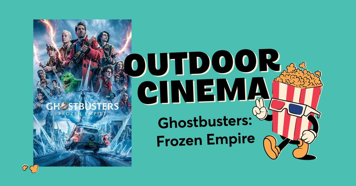 Outdoor Cinema 2024: Ghostbusters - Frozen Empire (2024)