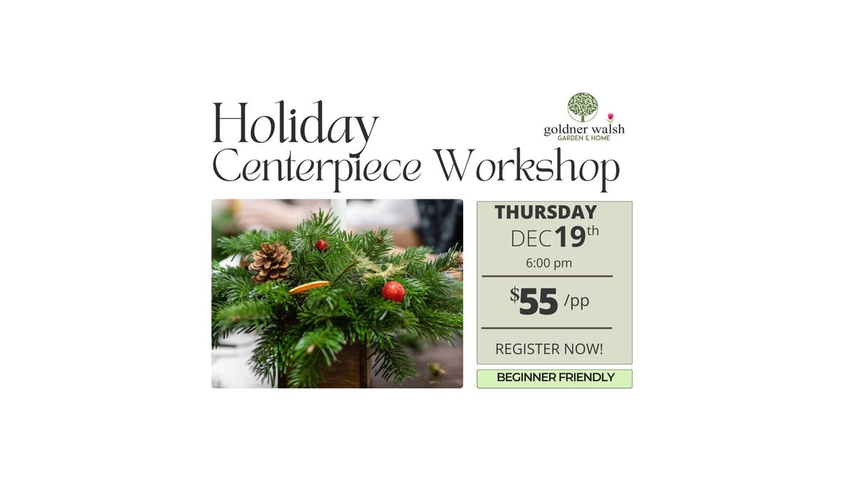 Holiday Centerpiece Workshop