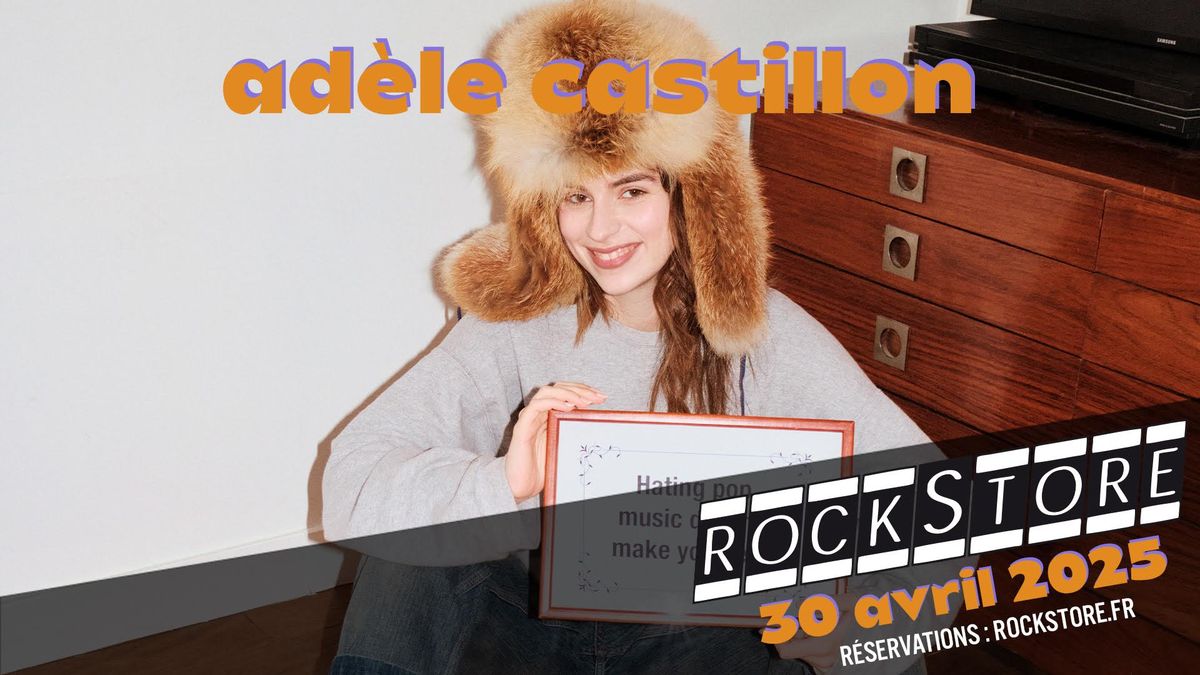 Ad\u00e8le Castillon \u2022  Montpellier, Rockstore