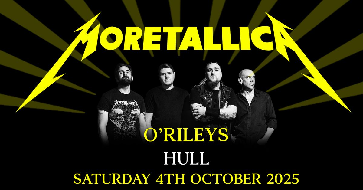 Moretallica Live at O'Rileys, Hull