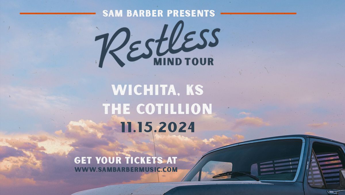 Sam Barber \u00b7 November 15 \u00b7 The Cotillion \u00b7 Wichita, KS