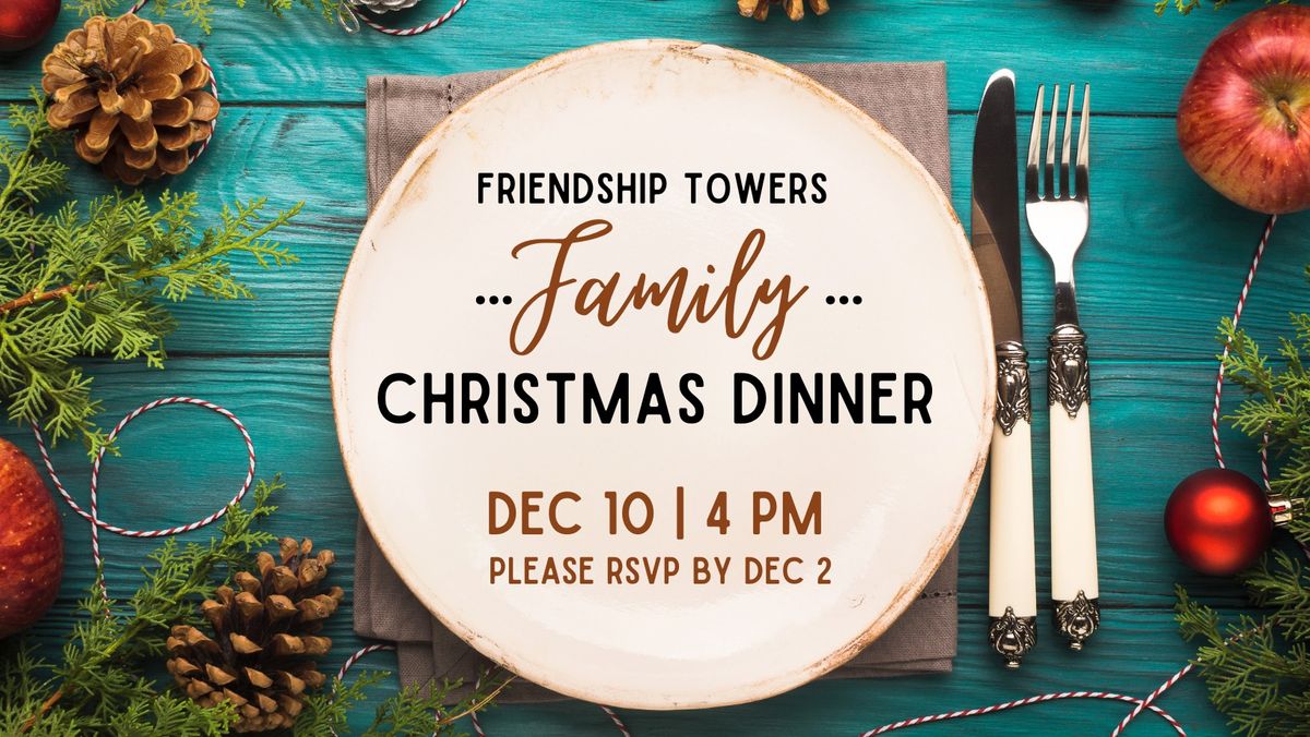 Friendship Towers Family Christmas Dinner