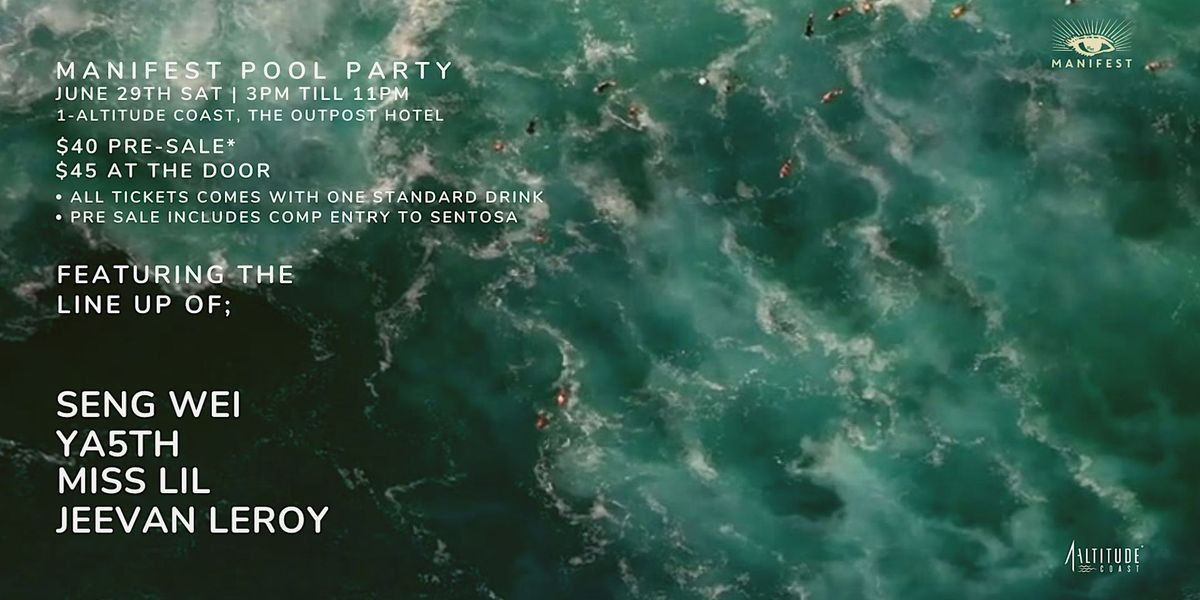 Manifest Pool Party feat SENG WEI + YA5TH + MISS LIL + JEEVAN LEROY