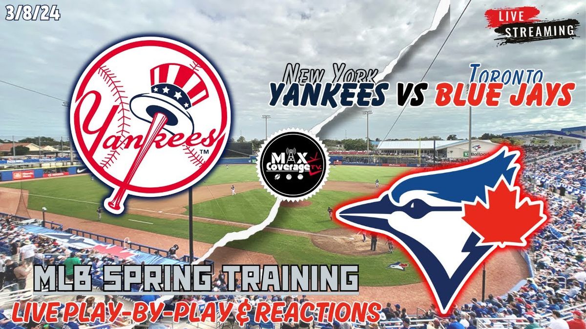 Spring Training: Toronto Blue Jays at New York Yankees