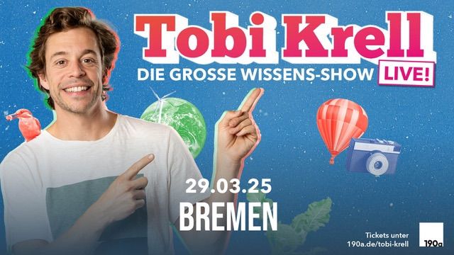 SOLD OUT \u2022 TOBI KRELL \u201eDie gro\u00dfe Wissens Show\u201c \u2022 Bremen