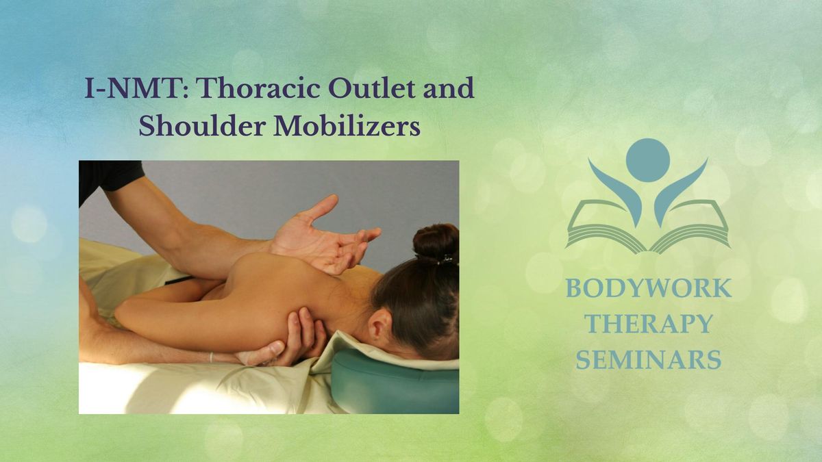 I-NMT: Thoracic Outlet and Shoulder Mobilizers 16CE hrs