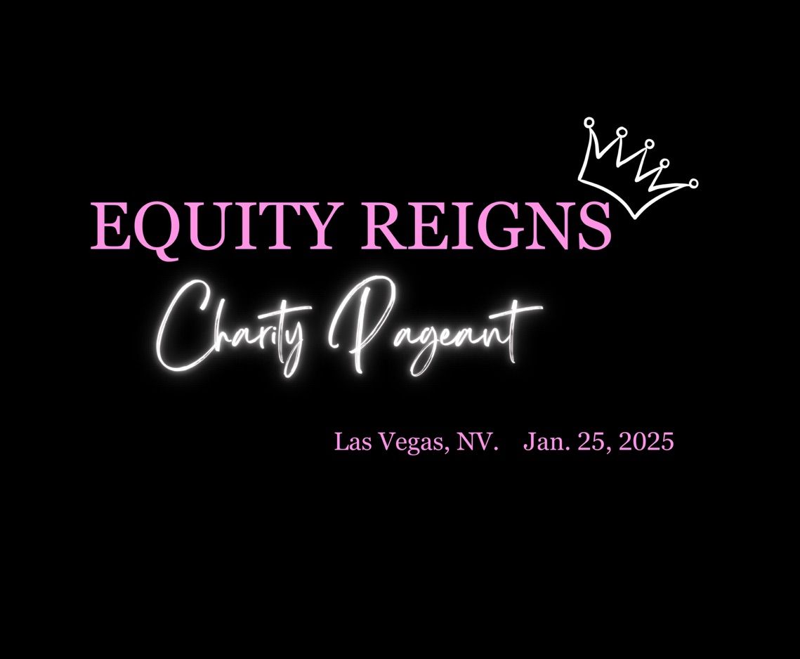 Miss Equity Reigns Charity Pageant 2025