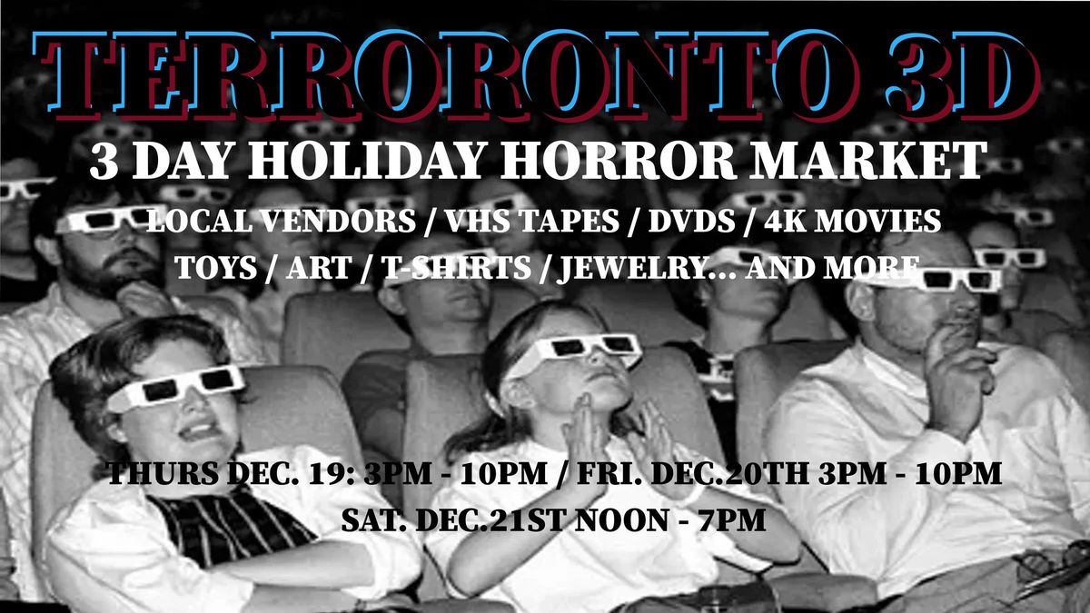 Terroronto 3D: Local Vendors Holiday Horror Market