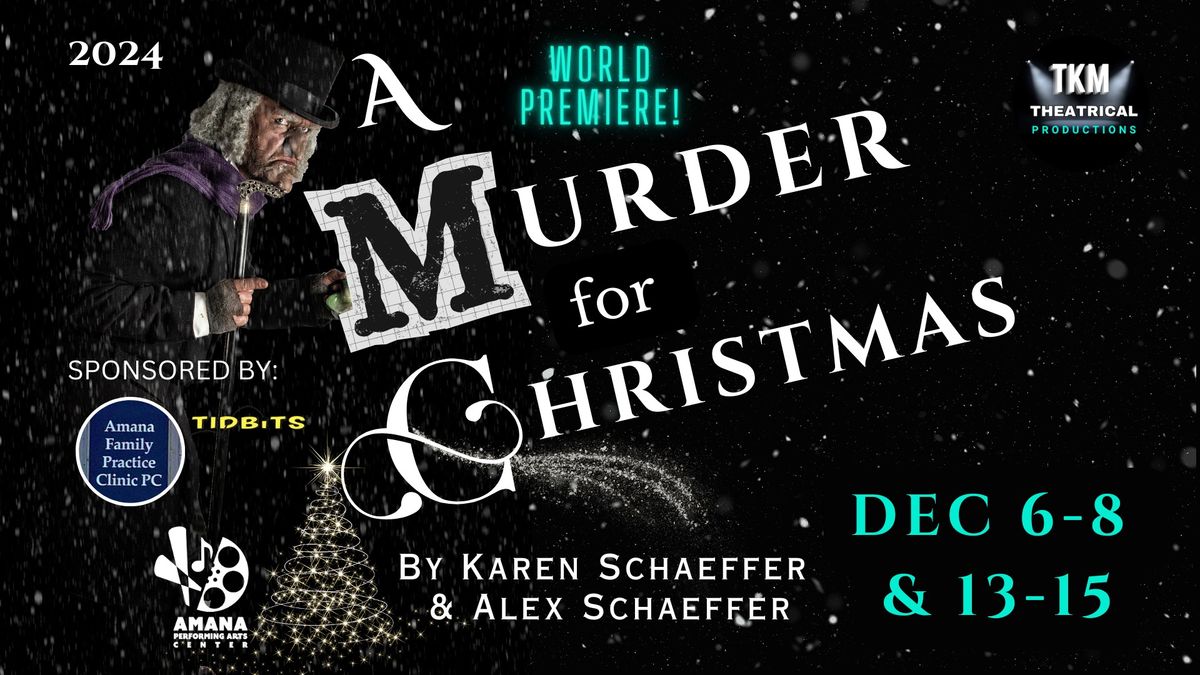 A MURDER FOR CHRISTMAS by Karen Schaeffer and Alex Schaeffer at The Amana Performing Arts Center