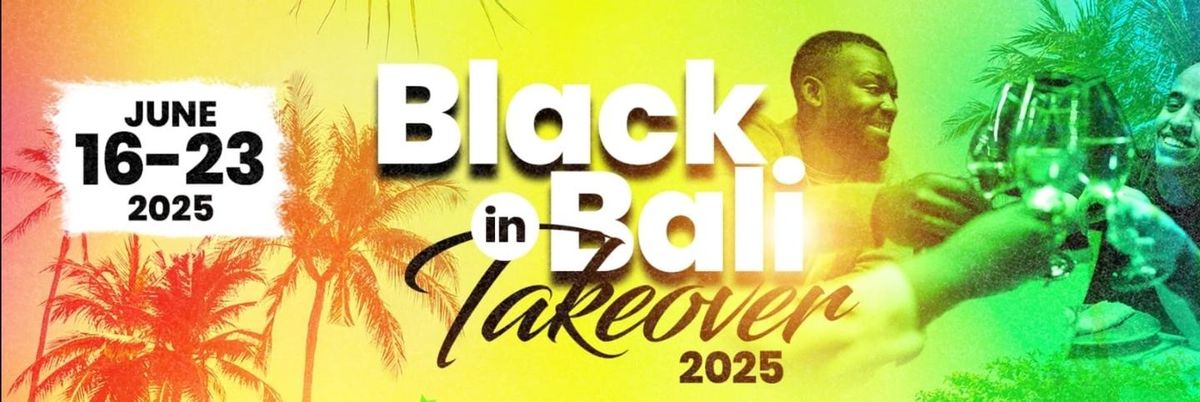 Black in Bali "Juneteenth" Takeover 2025