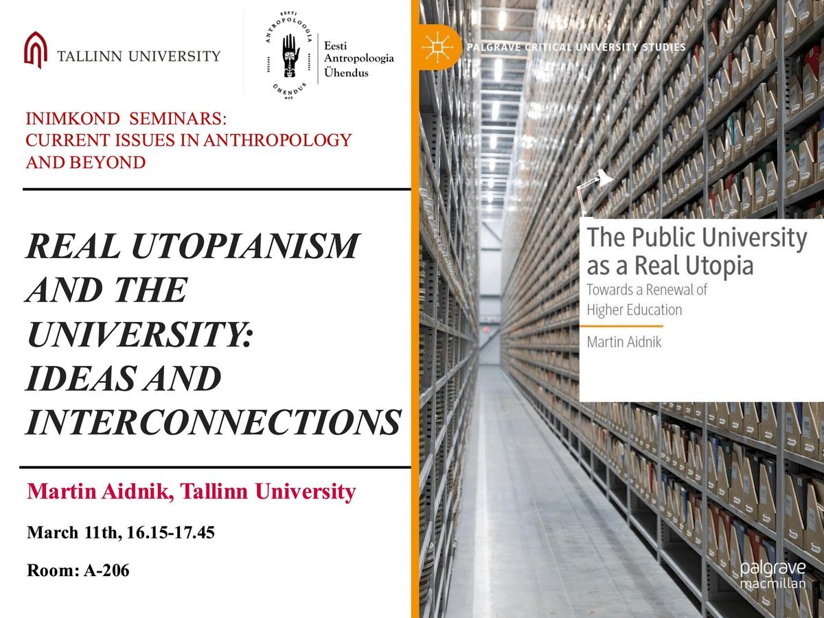 Martin Aidnik: "Real utopianism and the university: ideas and interconnections"