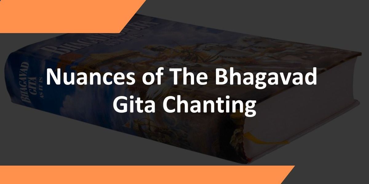 Nuances of The Bhagavad Gita Chanting