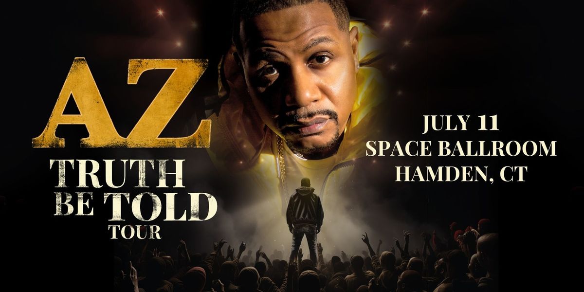 AZ: Truth Be Told Album Release Tour at Space Ballroom