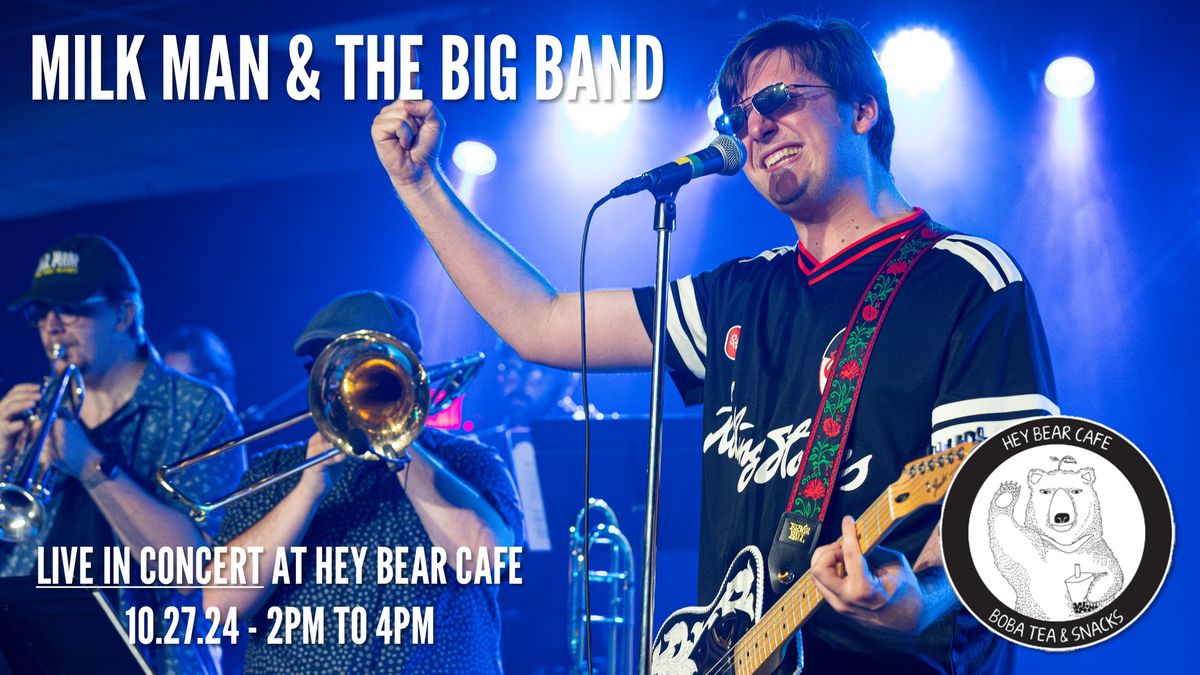 Milk Man & The Big Band LIVE @ Hey Bear Cafe Halloween Market