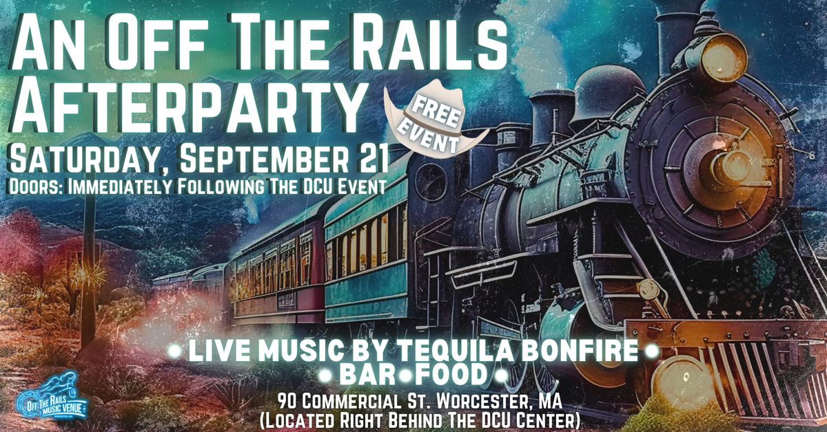 An Off The Rails Afterparty with Tequila Bonfire