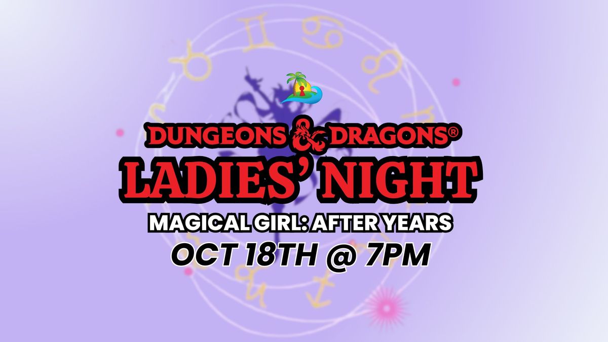 Ladies' D&D Night: Magical Girl: After Years