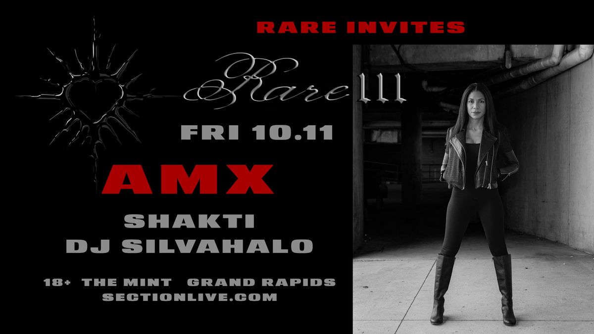 RARE Invites: AMX with SHAKTI, DJ SILVAHALO at The Mint - Grand Rapids, MI