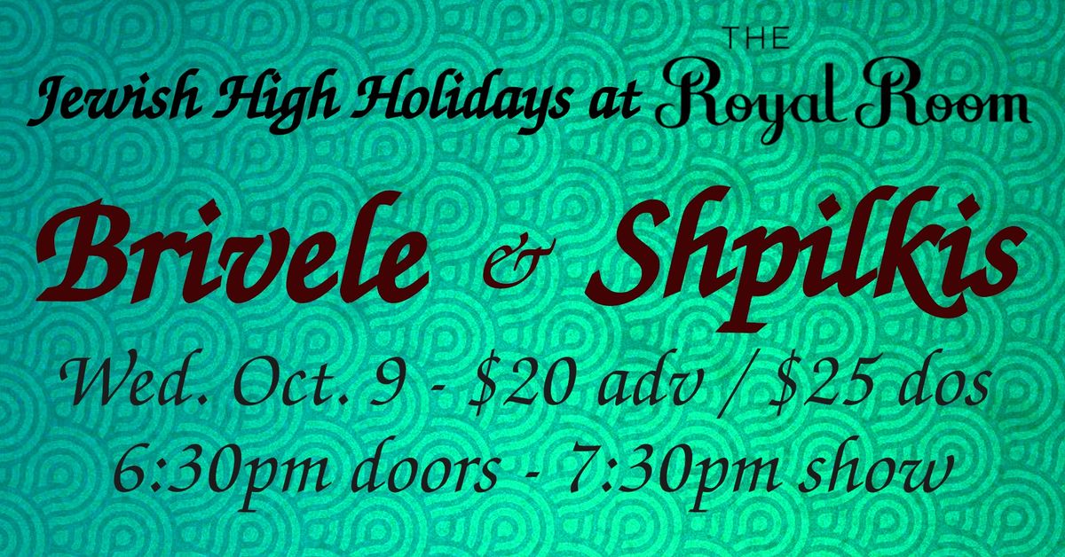 Jewish High Holidays at the Royal Room Featuring Brivele and Shpilkis