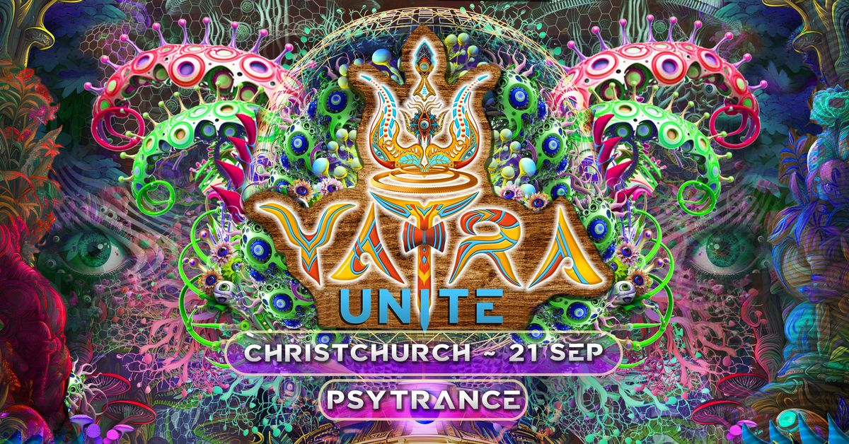 Yatra Unite Christchurch Psytrance Edition