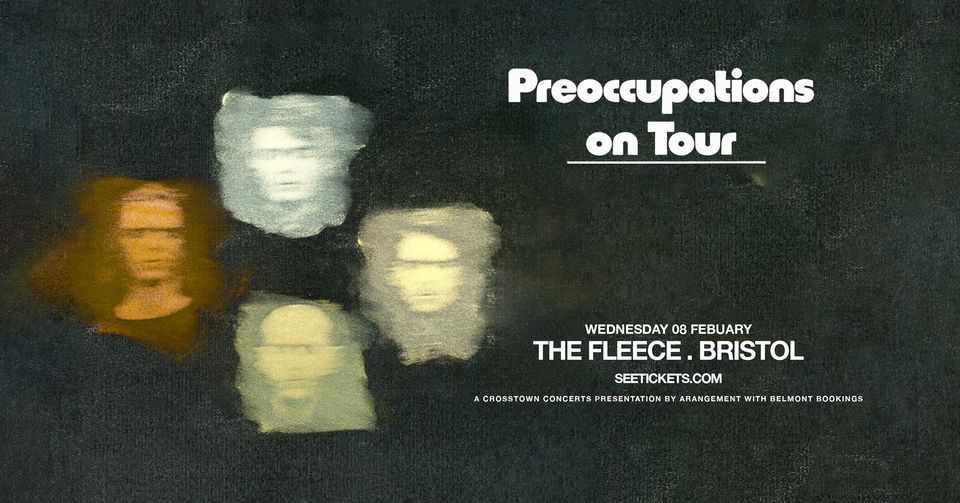 Preoccupations at The Fleece, Bristol 08\/02\/23