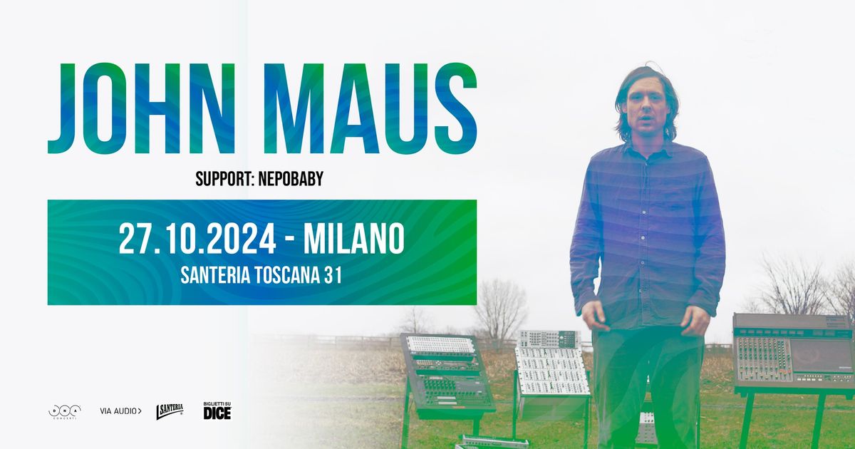 John Maus | Milano, Santeria Toscana 31 + Support: Nepobaby