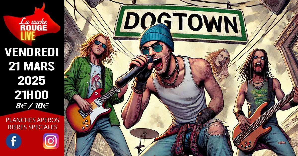 DOGTOWN (No Arms No Chocolate) - La Vache Rouge LIVE