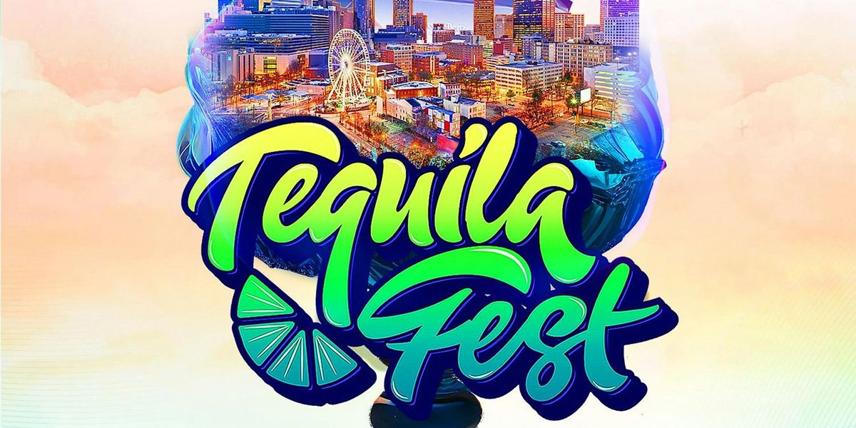 Tequila Fest Atlanta Cinco De Mayo Weekend