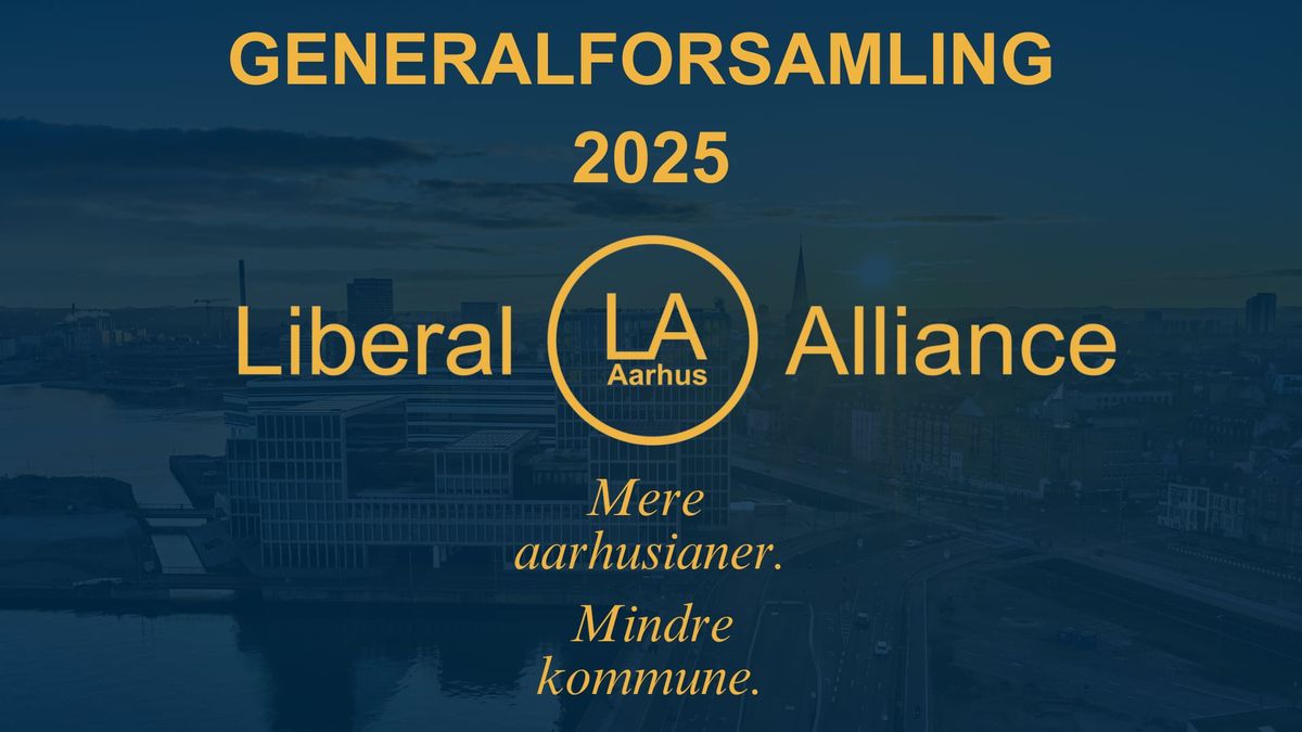 Ordin\u00e6r Generalforsamling - Liberal Alliance Aarhus