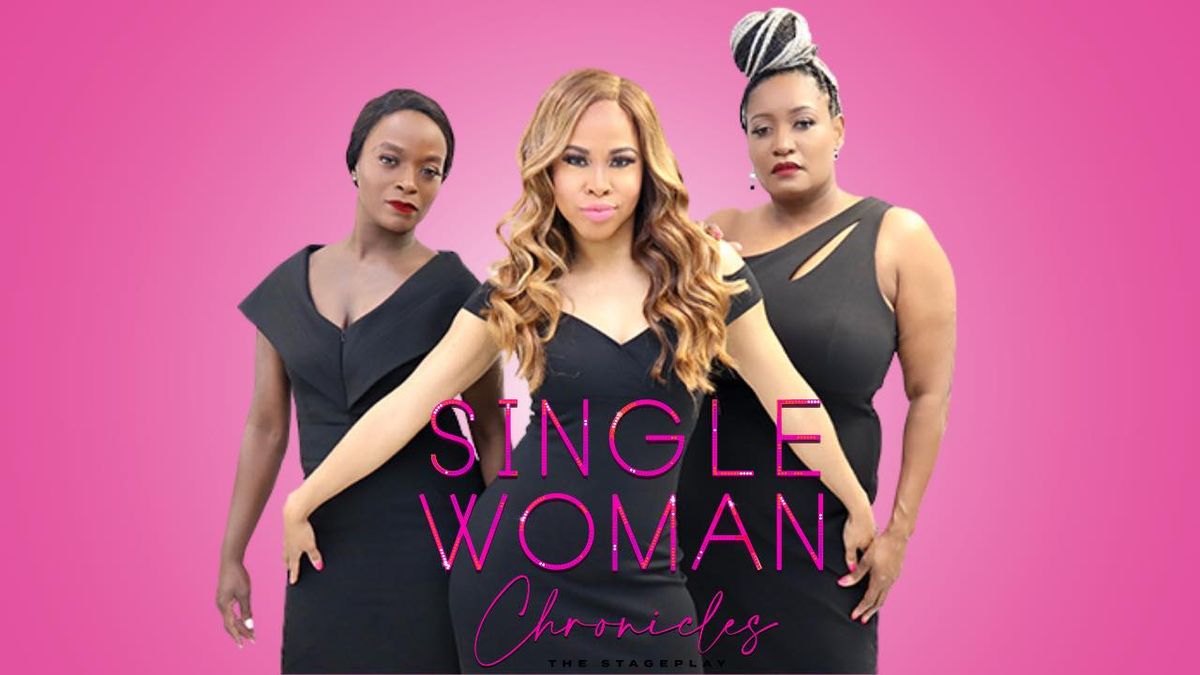 Single Woman Chronicles The Stage Play