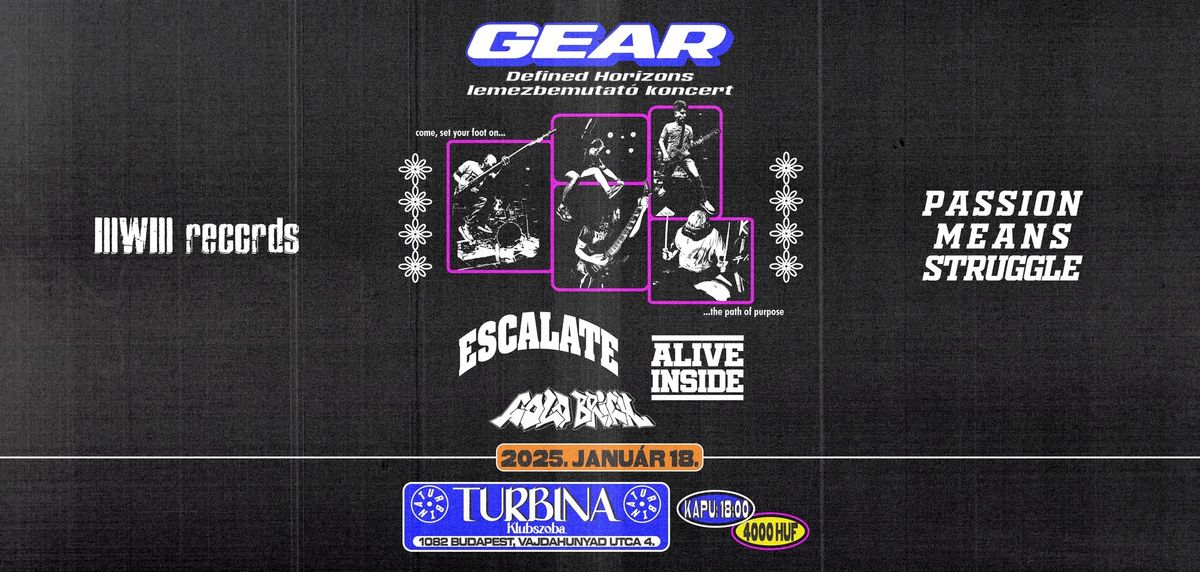 GEAR Defined Horizons Lemezbemutat\u00f3 Koncert \/\/ ESCALATE \/\/ ALIVE INSIDE \/\/ COLD BRICK