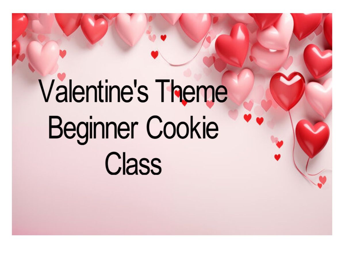 Beginner Royal Icing Valentine Theme Cookie Class - $45